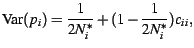 $\displaystyle \operatorname{Var}(p_i) = \frac{1}{2N_i^*}+(1-\frac1{2N_i^*})c_{ii},$
