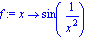 f := proc (x) options operator, arrow; sin(1/x^2) end proc