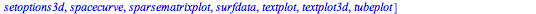 [animate, animate3d, 
animatecurve, arrow, changecoords, complexplot, complexplot3d, 
conformal, conformal3d, contourplot, contourplot3d, coordplot, 
coordplot3d, densityplot, display, dualaxisplot, fiel...