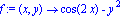 f := proc (x, y) options
 operator, arrow; cos(2*x)-y^2 end proc