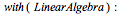 with(LinearAlgebra); -1