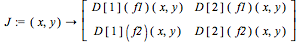 J := proc (x, y) options operator, arrow; Matrix(2, 2, {(1, 1) = ((D[1])(f1))(args[1], args[2]), (1, 2) = ((D[2])(f1))(args[1], args[2]), (2, 1) = ((D[1])(f2))(args[1], args[2]), (2, 2) = ((D[2])(f2))...