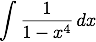 \int\frac1{1-x^4}\,dx